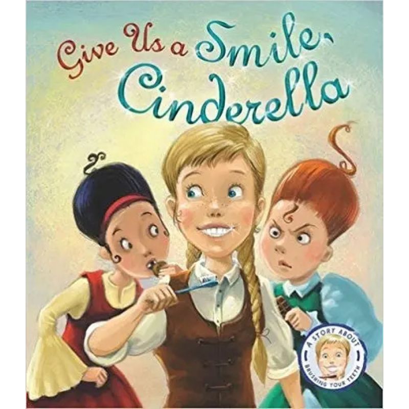 FAIRYTALES GONE WRONG: GIVE US A SMILE, CINDERELLA* (Nuevo)