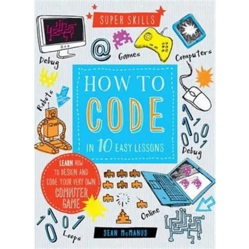 HOW TO CODE IN 10 EASY LESSONS (Nuevo)