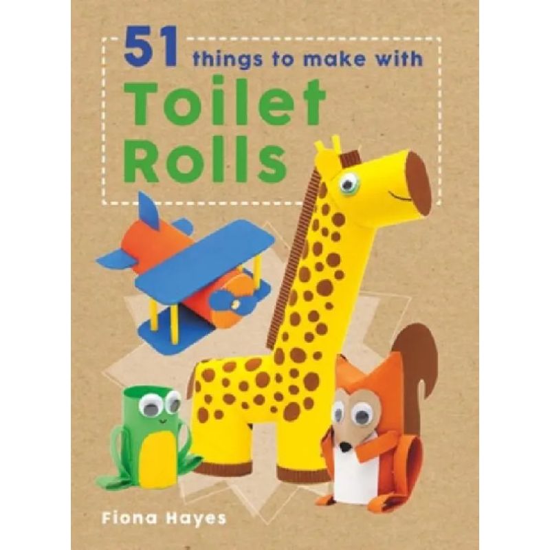 CRAFTY MAKES: 51 THINGS TO DO WITH TOILET ROLLS* (Nuevo)