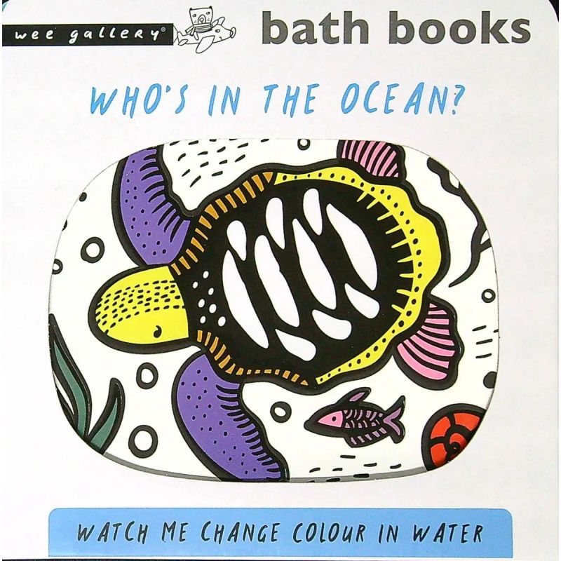 WHO'S IN THE OCEAN? - WATCH ME CHANGE COLOUR IN WATER - BATH BOOKS (Nuevo)