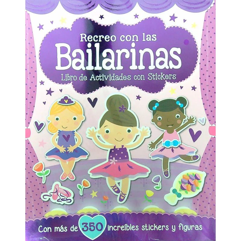 RECREO CON LAS BAILARINAS - LIBRO DE ACTIVIDADES CON STICKERS + DE 350 STICKERS (Nuevo)