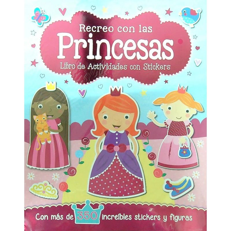RECREO CON LAS PRINCESAS - LIBRO DE ACTIVIDADES CON STICKERS + DE 350 STICKERS (Nuevo)