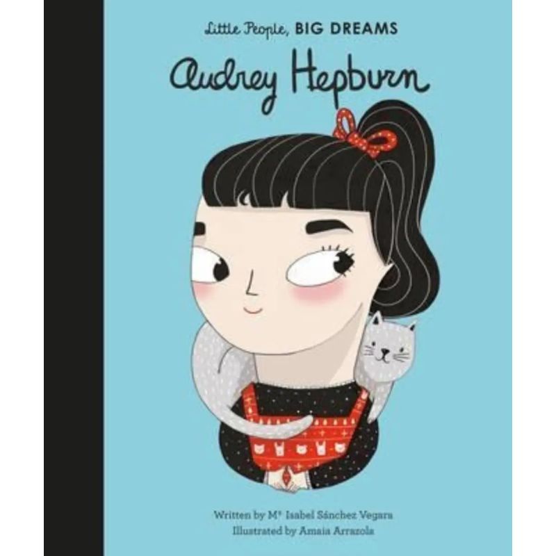 AUDREY HEPBURN - LITTLE PEOPLE, BIG DREAMS - HB (Nuevo)