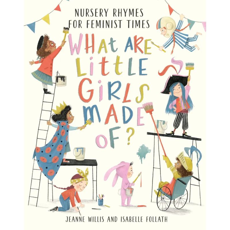 WHAT ARE LITTLE GIRLS MADE OF? - NURSERY RHYMES FOR FEMINIST TIMES - HB (Nuevo)