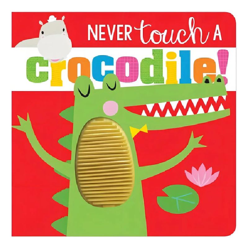 NEVER TOUCH A CROCODILE - BOARD BOOK (Nuevo)