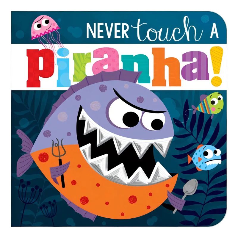 NEVER TOUCH A PIRANHA - BOARD BOOK (Nuevo)