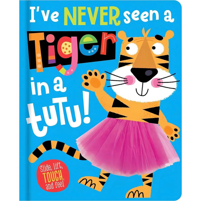 I'VE NEVER SEEN A TIGER IN A TUTU - BOARD BOOK (Nuevo)