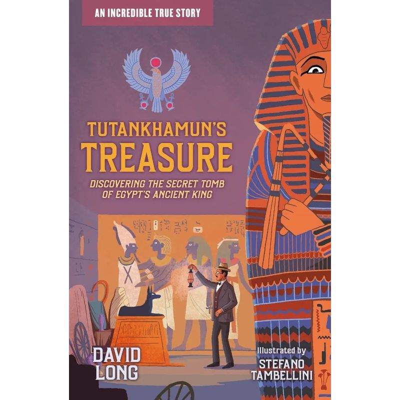 TUTANKHAMUN'S TREASURE: DISCOVERING THE SECRET TOMB OF EGYPT'S ANCIENT KING - INCREDIBLE TRUE STORIES (Nuevo)