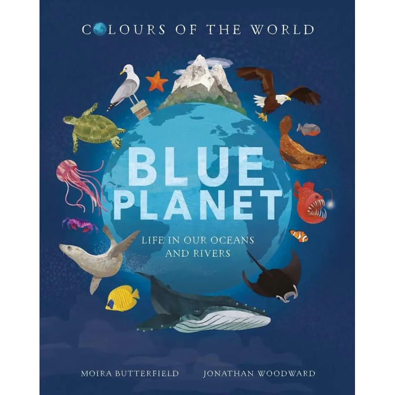 COLOURS OF THE WORLD - BLUE PLANET - LIFE IN OUR OCEANS AND RIVERS - HB (Nuevo)