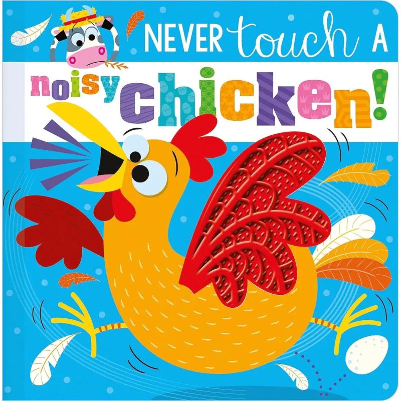 NEVER TOUCH A NOISY CHICKEN - BOARD BOOK (Nuevo)