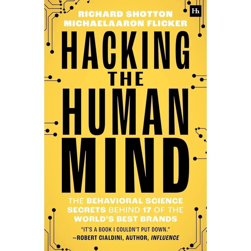 HACKING THE HUMAN MIND - THE BEHAVIORAL SCIENCE SECRETS BEHIND 17 OF THE WORLD'S BEST BRANDS (Nuevo)
