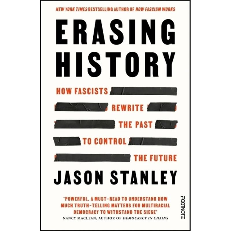 ERASING HISTORY - HOW FASCISTS REWRITE THE PAST TO CONTROL THE FUTURE - PB (Nuevo)