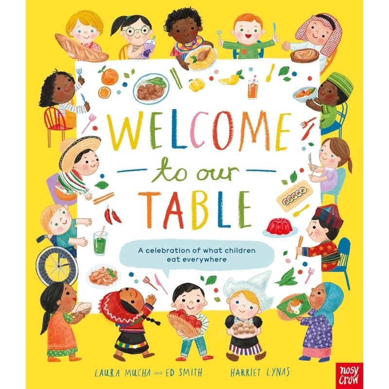 WELCOME TO OUR TABLE -  A CELEBRATION OF WHAT CHILDREN EAT EVERYWHERE (Nuevo)