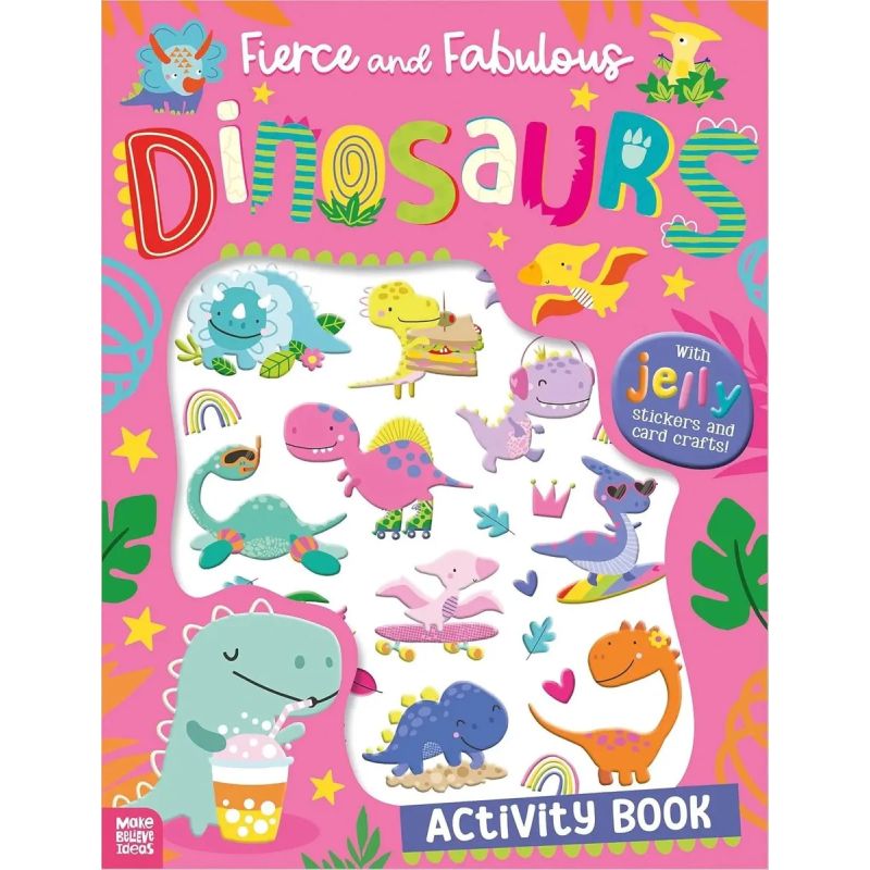 FIERCE AND FABULOUS DINOSAURS - ACTIVITY BOOK + JELLY STICKERS (Nuevo)