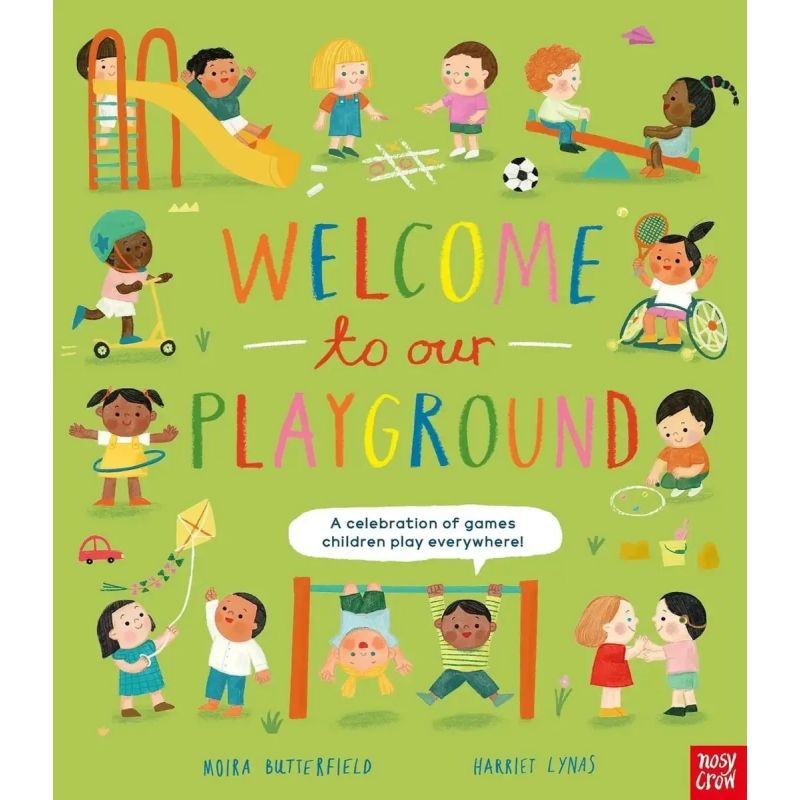 WELCOME TO OUR PLAYGROUND - A CELEBRATION OF GAMES CHILDREN PLAY EVERYWHERE - HB (Nuevo)