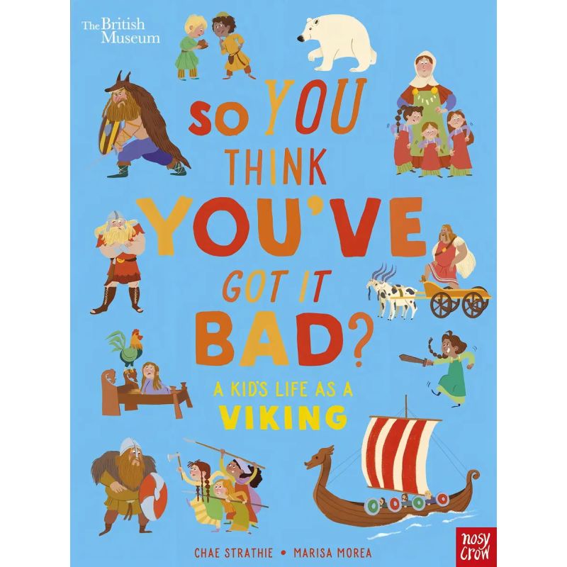 SO YOU THINK YOU’VE GOT IT BAD? A KID’S LIFE AS A VIKING - PB (Nuevo)