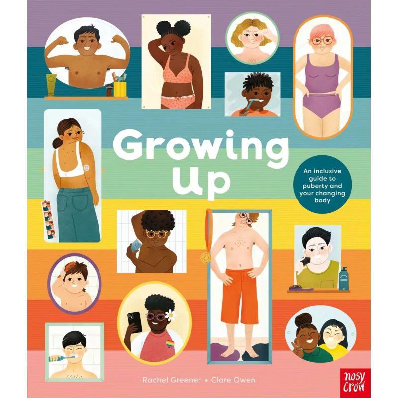 GROWING UP - AN INCLUSIVE GUIDE TO PUBERT AND YOUR CHANGING BODY - HB (Nuevo)