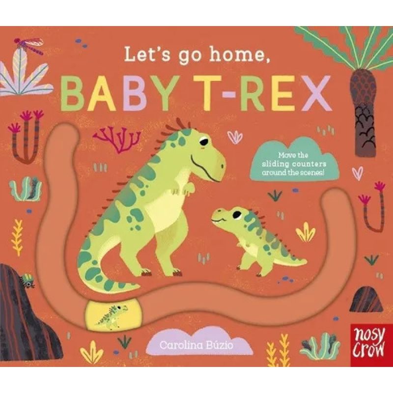 LET'S GO HOME, BABY T-REX - BOARD BOOK (Nuevo)