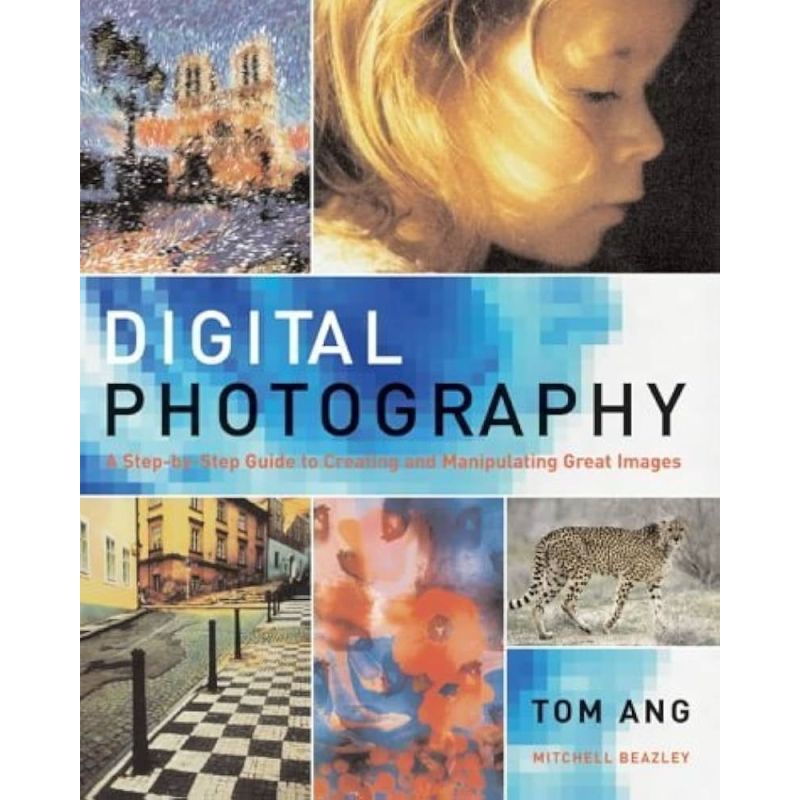 DIGITAL PHOTOGRAPHY:A STEP-BY-STEP GUIDE TO CREATING AND MAN* (Nuevo)
