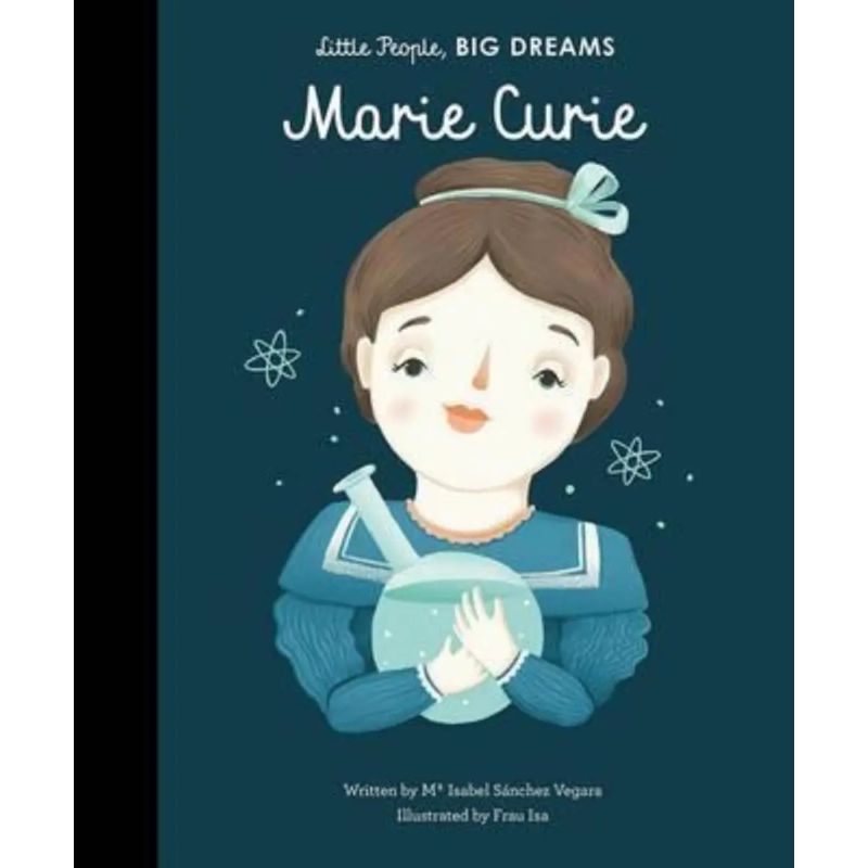 MARIE CURIE - LITTLE PEOPLE, BIG DREAMS - HB (Nuevo)