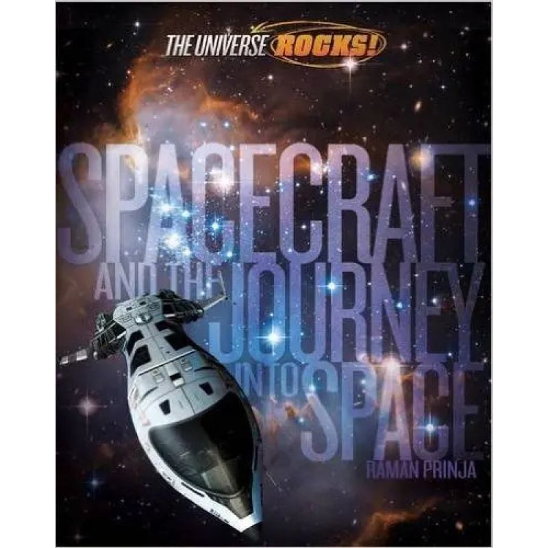 SPACECRAFT AND THE JOURNEY INTO SPACE (PB) - THE UNIVERSE RO* (Nuevo)