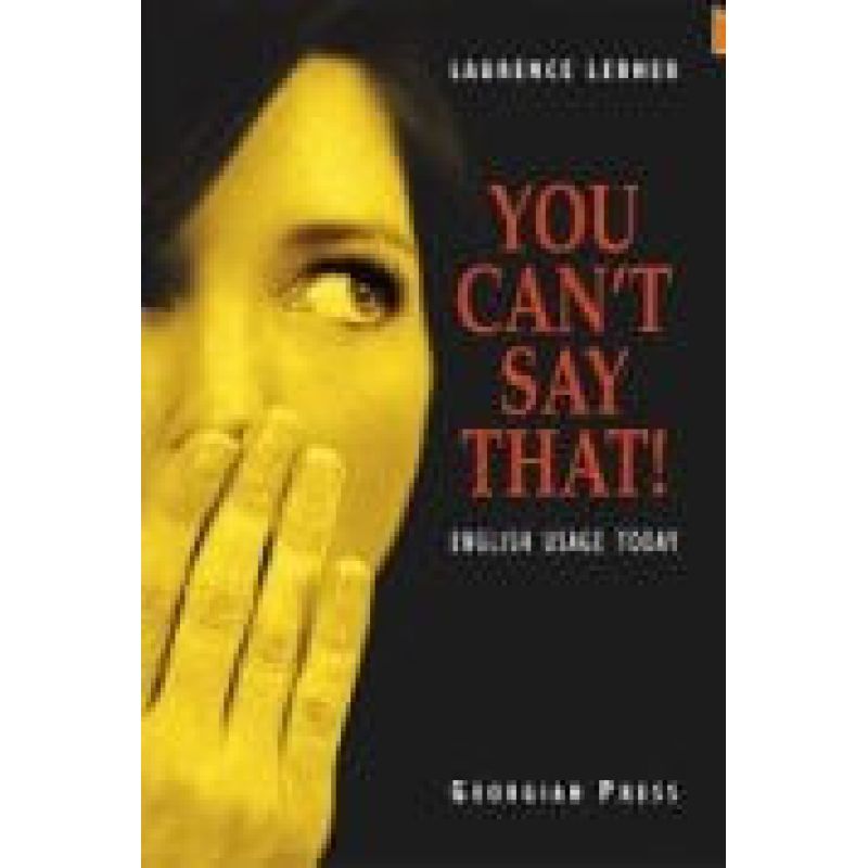 YOU CAN'T SAY THAT! - ENGLISH USAGE TODAY* (Nuevo)