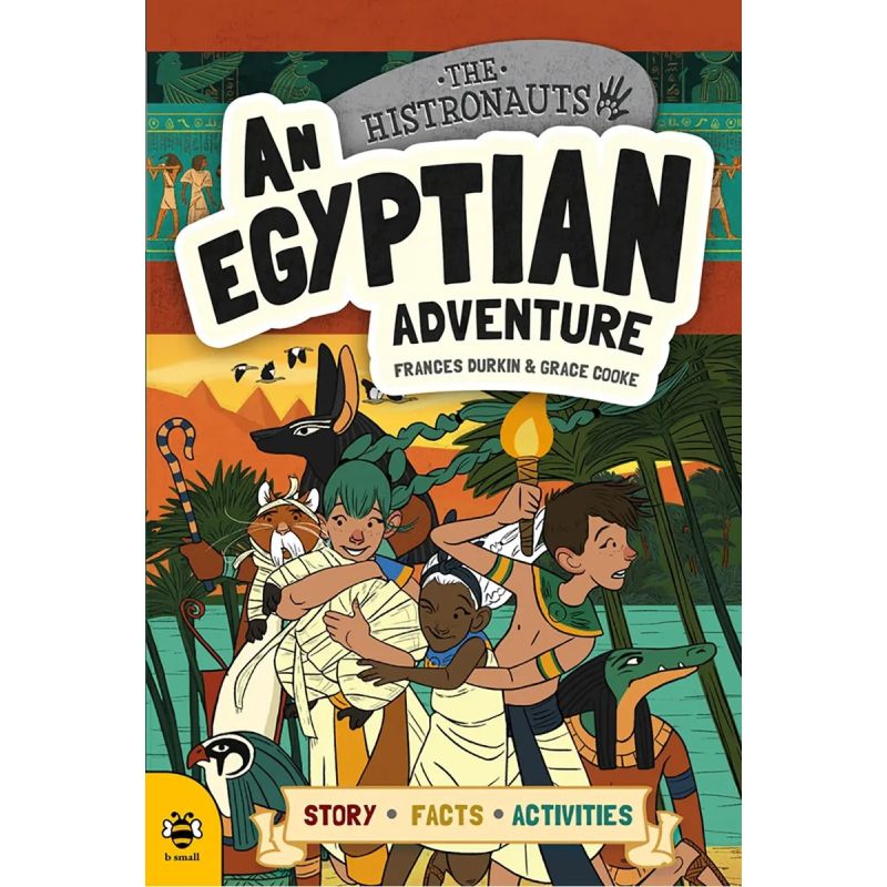 EGYPTIAN ADVENTURE, AN - THE HISTRONAUTS - STORY - FACTS - ACTIVITIES (Nuevo)
