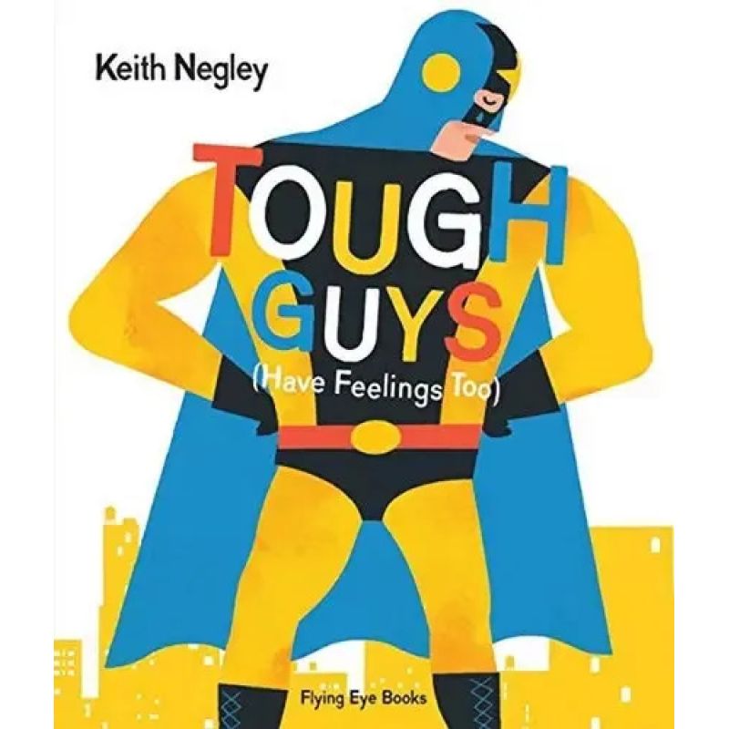 TOUGH GUYS HAVE FEELINGS TOO - PB (Nuevo)