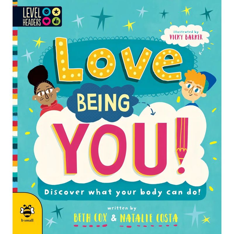 LOVE BEING YOU! - DISCOVER WHAT YOUR BODY CAN DO! (Nuevo)