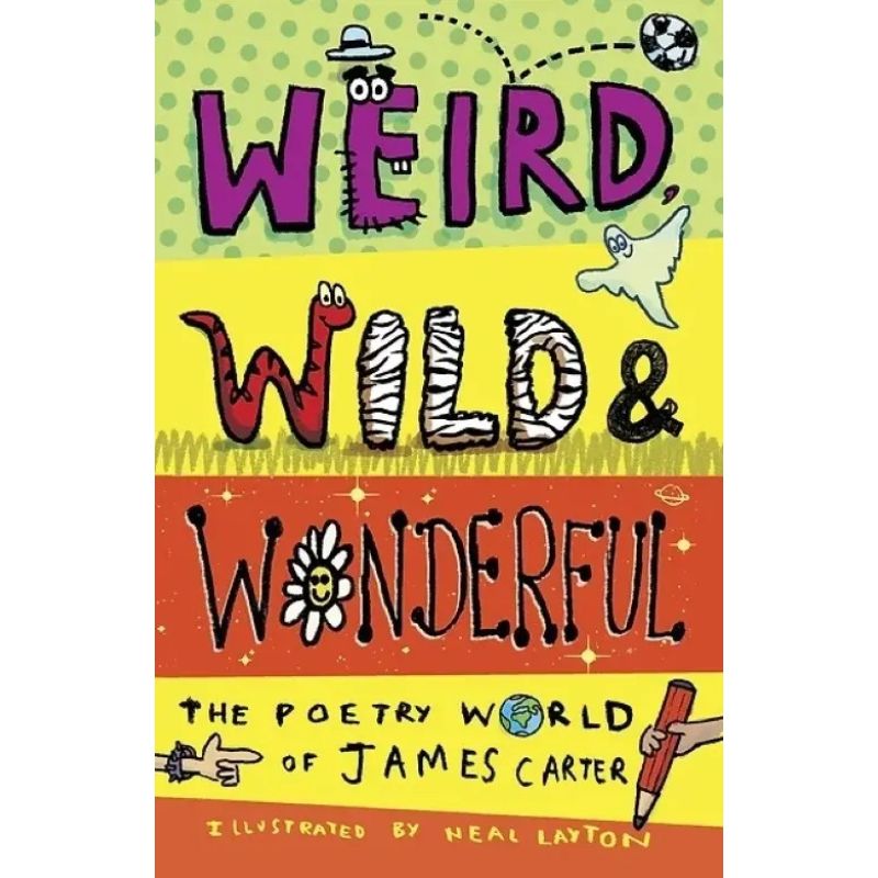 WEIRD, WILD &amp; WONDERFUL - THE POETRY WORLD OF JAMES CARTER (Nuevo)