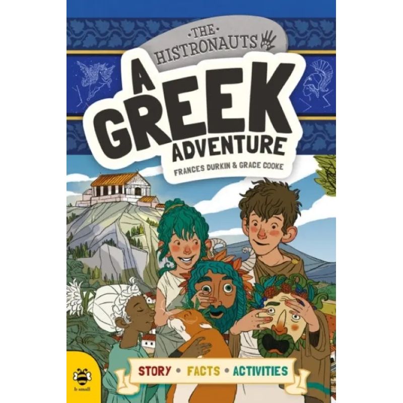 GREEK ADVENTURE, A - THE HISTRONAUTS - STORY - FACTS - ACTIVITIES (Nuevo)