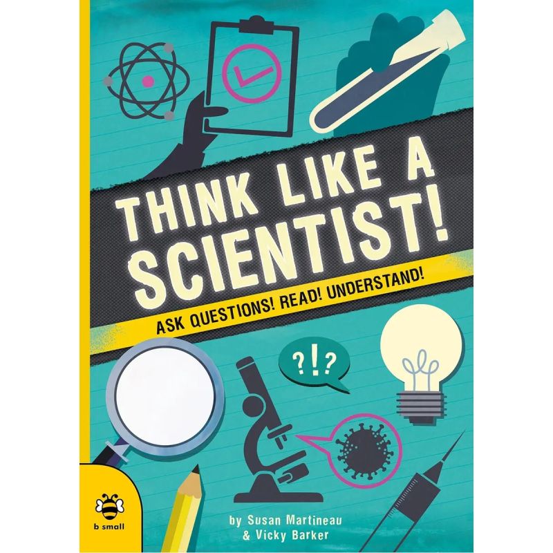 THINK LIKE A SCIENTIST! ASK QUESTIONS! READ! UNDERSTAND! (Nuevo)
