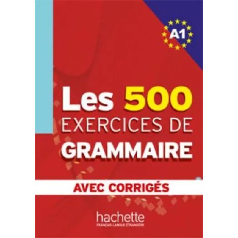 500 EXERCICES DE GRAMMAIRE A1, LES - LIVRE DE L'ELEVE + CORRI (Nuevo)