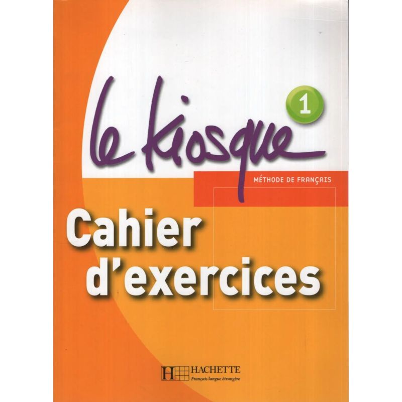 LE KIOSQUE 1 A1 - CAHIER D'EXERCICES (Nuevo)