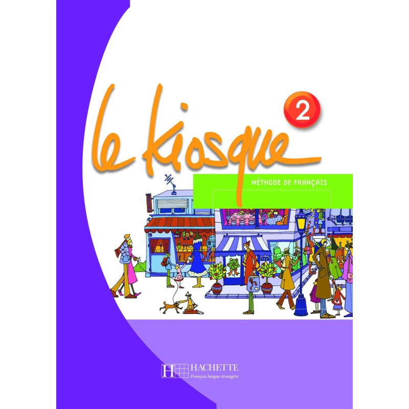 LE KIOSQUE 2 A1.2/A2 - LIVRE D'ELEVE (Nuevo)