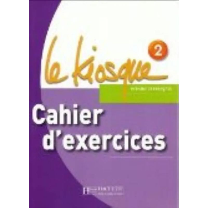 LE KIOSQUE 2 A1.2/A2 - CAHIER D'EXERCICES (Nuevo)