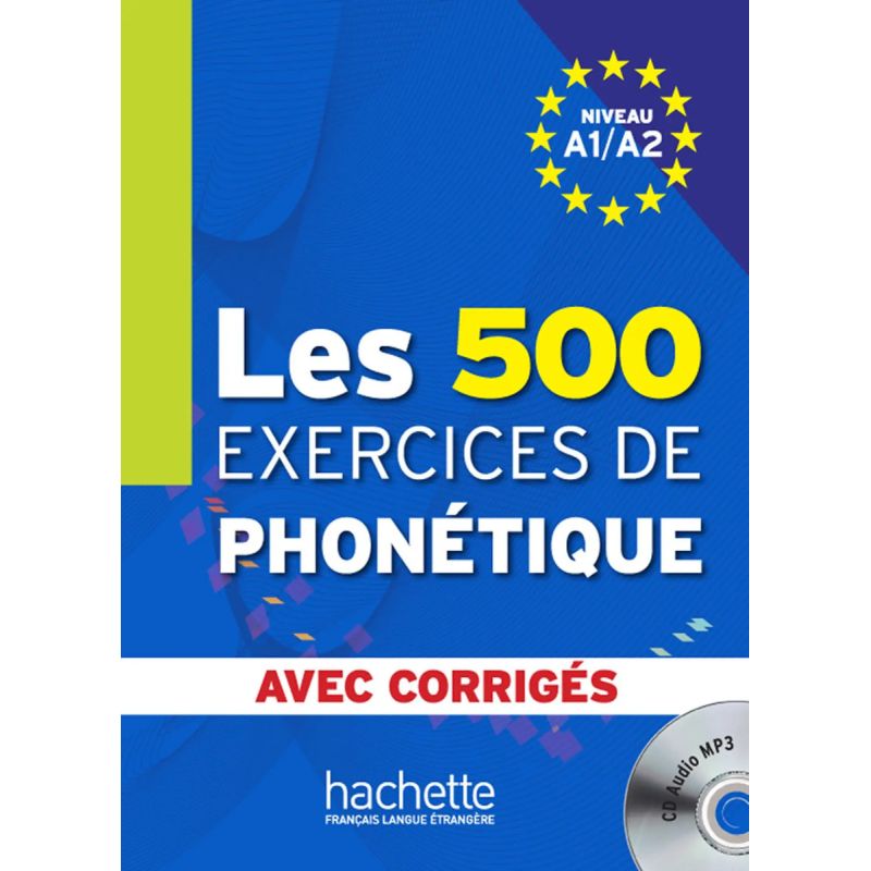 500 EXERCICES DE PHONETIQUE, LES A1/A2 - LIVRE DE L'ELEVE + CORRIGES (Nuevo)