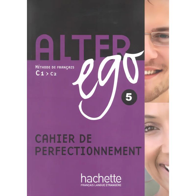 ALTER EGO 5 C1/C2 - CAHIER DE PERFECTIONNEMENT (Nuevo)