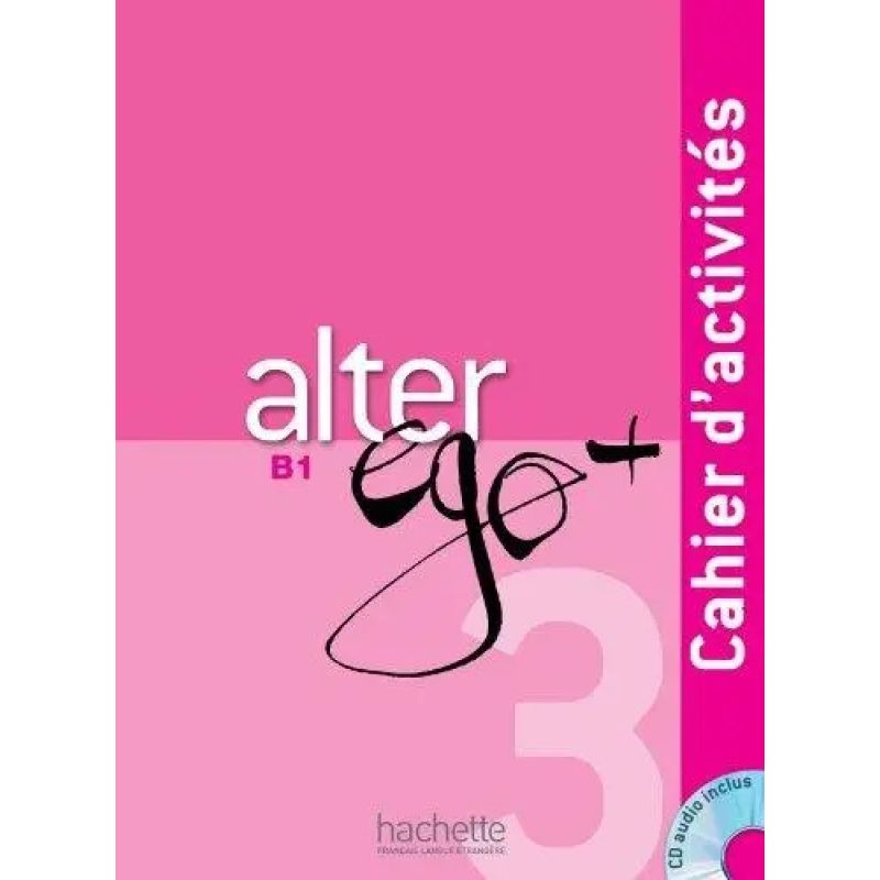 ALTER EGO + 3 - CAHIER D'ACTIVITES + A/CD (Nuevo)