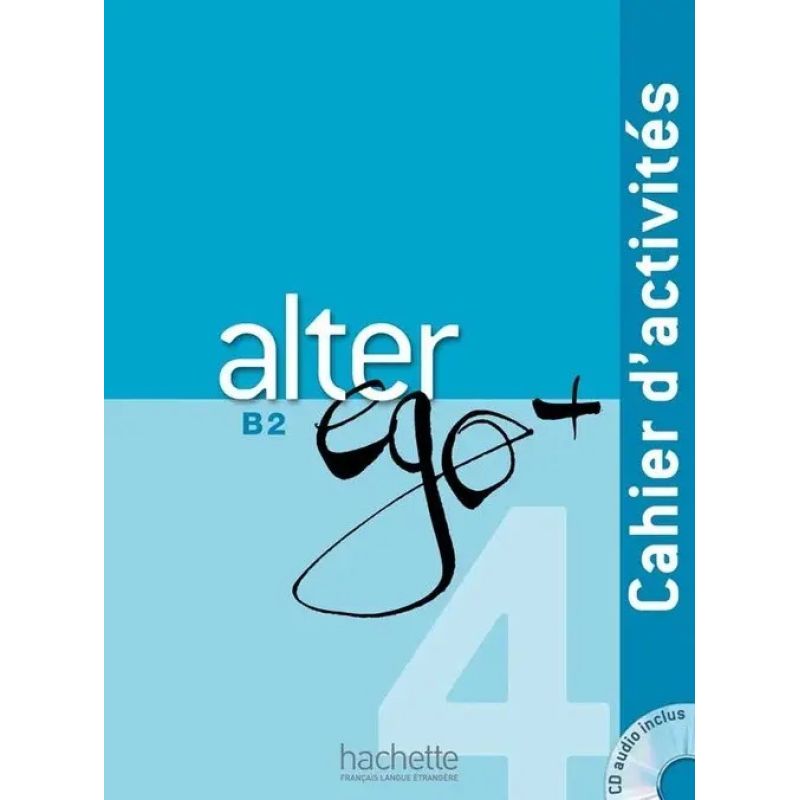 ALTER EGO + 4 - CAHIER D'ACTIVITES + A/CD (Nuevo)