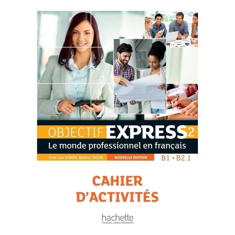 OBJECTIF EXPRESS 2 B2/B2.1 N/ED - CAHIER D'ACTIVITES (Nuevo)