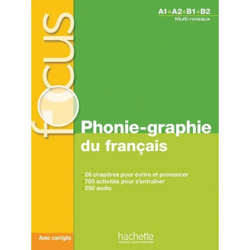 FOCUS PHONIE-GRAPHIE DU FRANCAIS - LIVRE DE L'ELEVE + CORRIGES (A1-A2-B1-B2) (Nuevo)