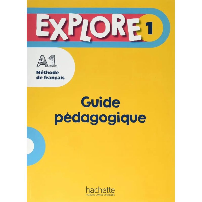 EXPLORE 1 A1 - GUIDE PEDAGOGIQUE (Nuevo)