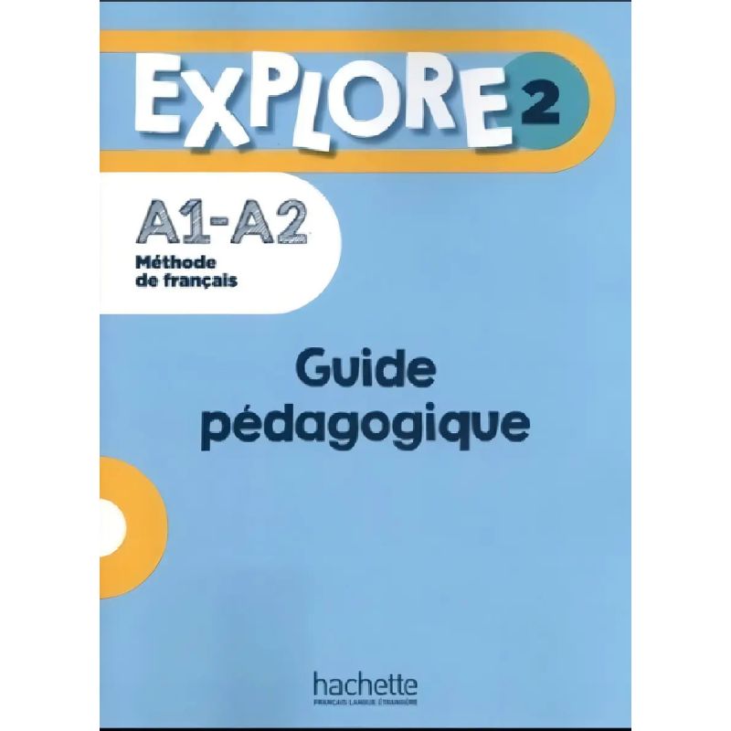 EXPLORE 2 A1 A2 - GUIDE PEDAGOGIQUE (Nuevo)