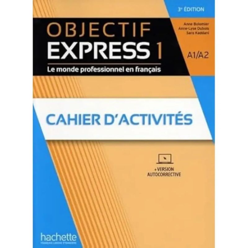 OBJECTIF EXPRESS 1 A1/A2 3/ED.- CAHIER D' ACTIVITES + DIGITAL (Nuevo)
