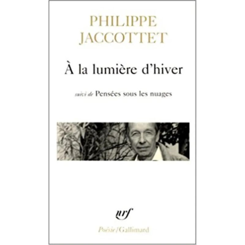 A LA LUMIERE D'HIVER SUIVI DE PENSEES SOUS LES NUAGES (Nuevo)