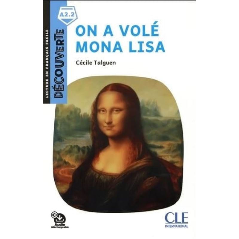 ON A VOLE MONA LISA - NIVEAU A2.2 - LECTURE DECOUVERTE - AUDIO TELECHARGEABLE (Nuevo)