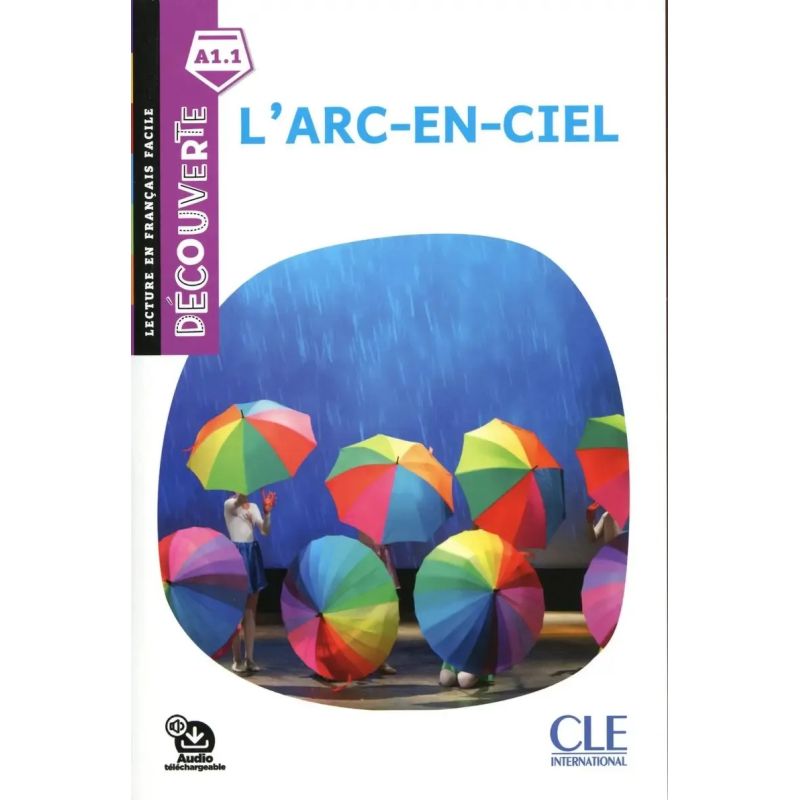 L'ARC-EN-CIEL - DECOUVERTE - NIVEAU A1.1 + AUDIO (Nuevo)