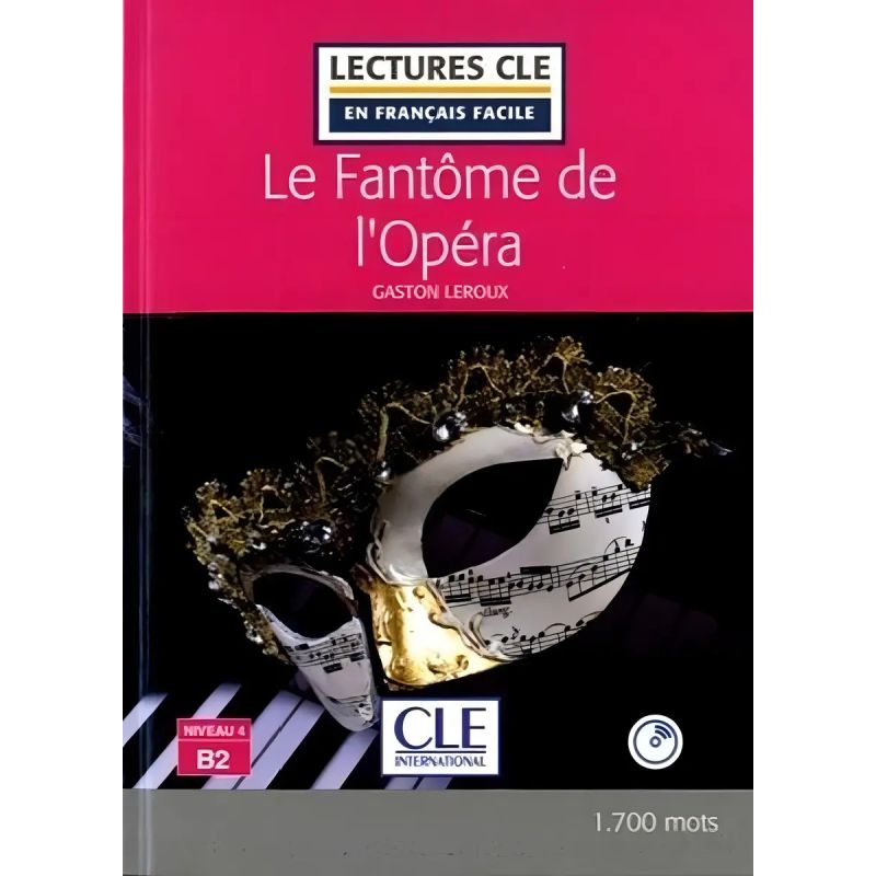 FANTOME DE L'OPERA, LE - LECTURES CLE 4 B2 + A/CD (Nuevo)