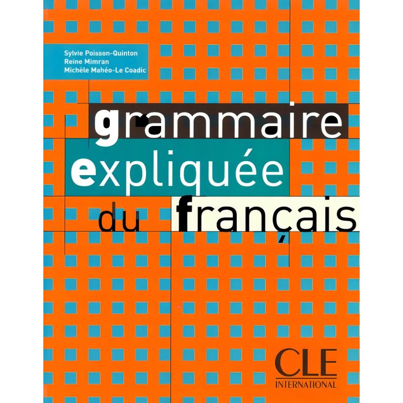 GRAMMAIR EXPLIQUEE DU FRANCAIS (Nuevo)